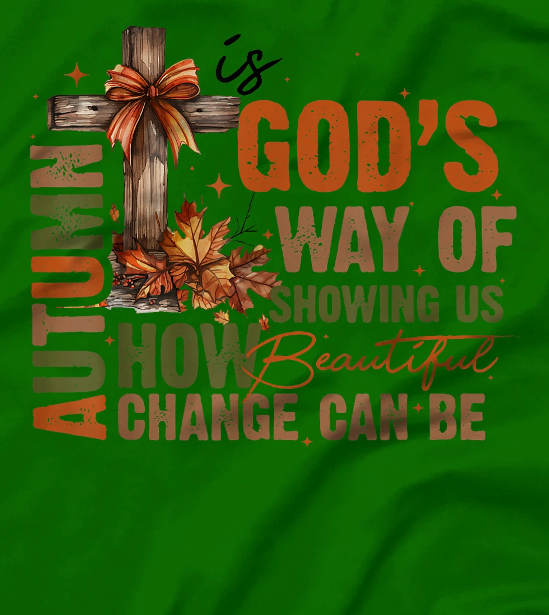 Autumn Is God's Way Of Showing US How Beautiful Christian T-Shirt