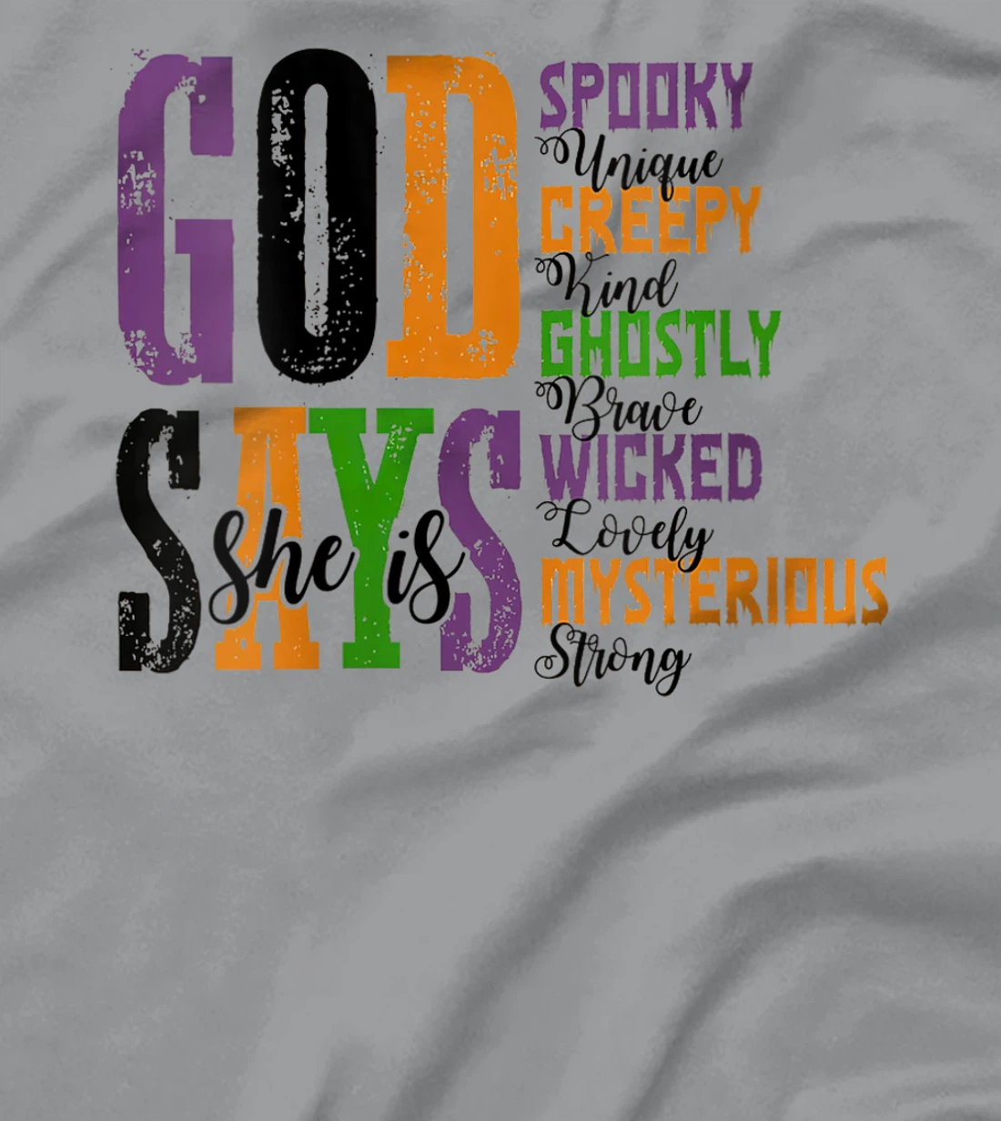 Womens God Says She Is Spooky Unique Creepy Kind Ghostly Brave T-Shirt