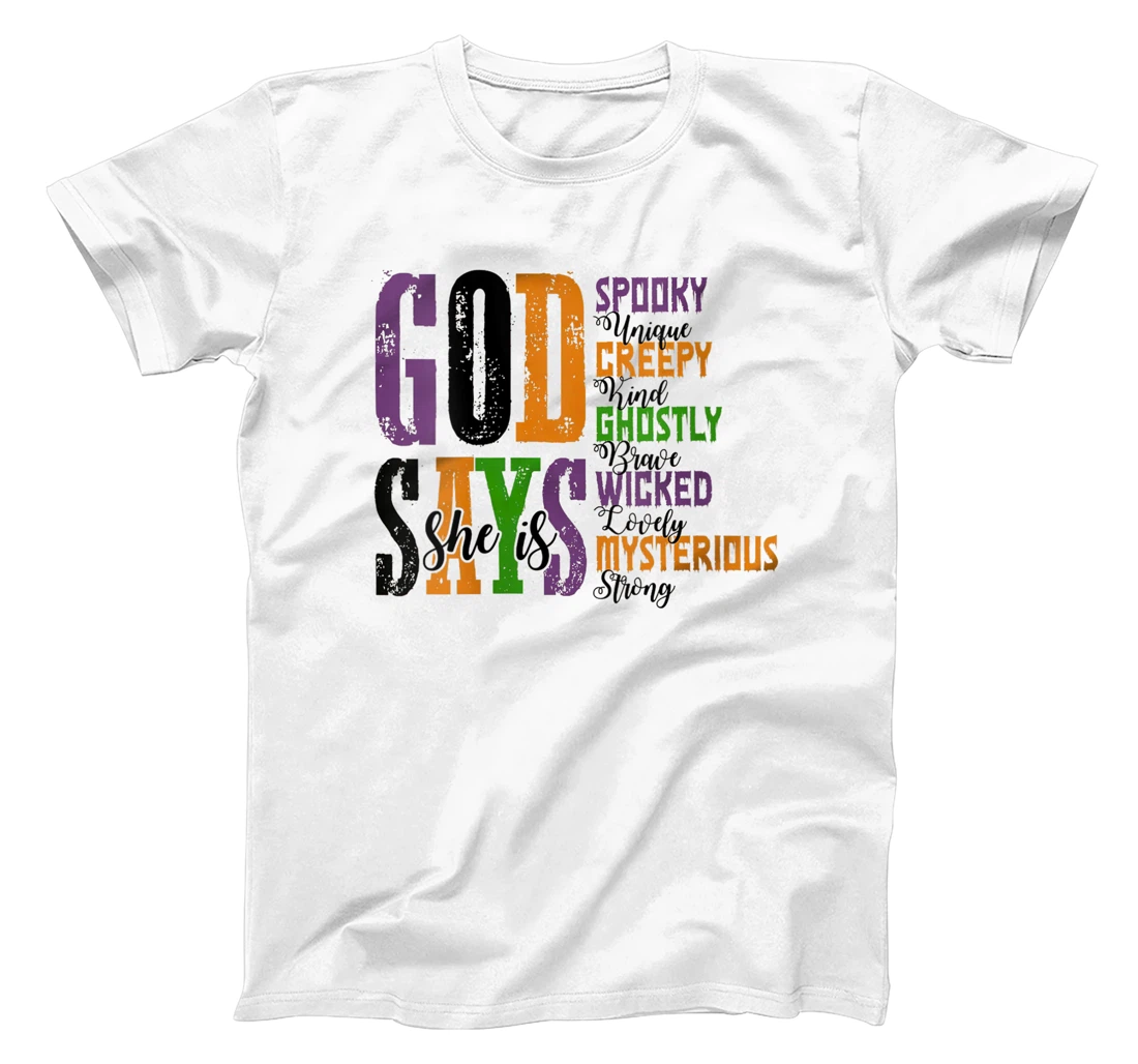 Womens God Says She Is Spooky Unique Creepy Kind Ghostly Brave T-Shirt