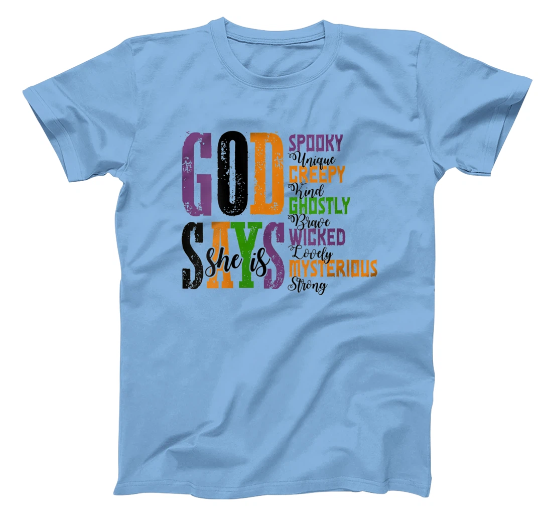 Womens God Says She Is Spooky Unique Creepy Kind Ghostly Brave T-Shirt