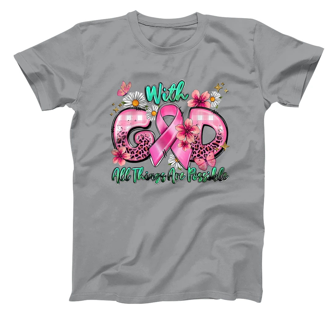With God All Things Are Possible Pink Ribbon Breast Cancer T-Shirt