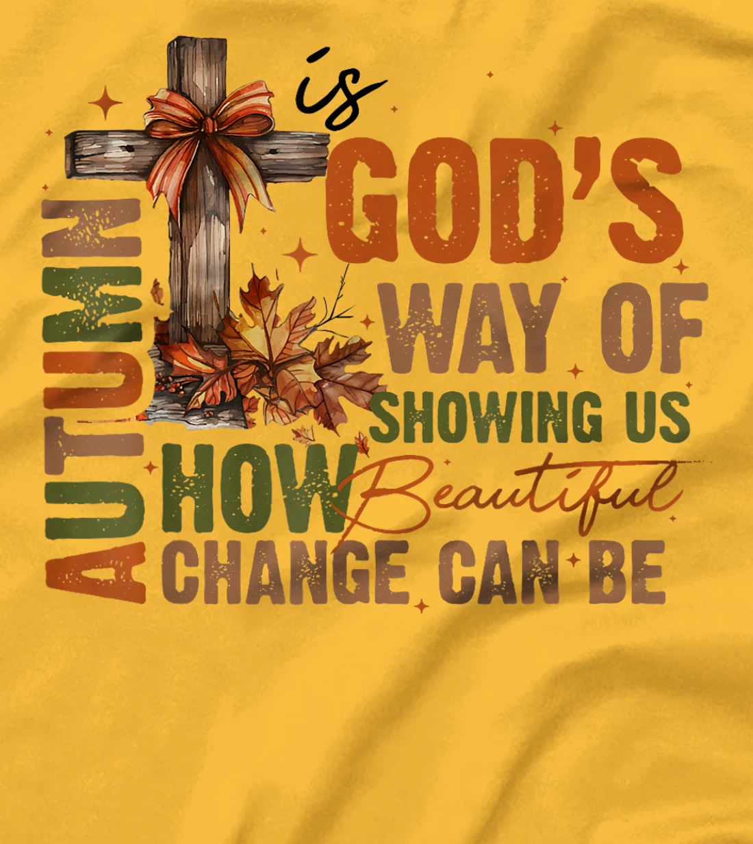 Autumn Is God's Way Of Showing US How Beautiful Christian T-Shirt