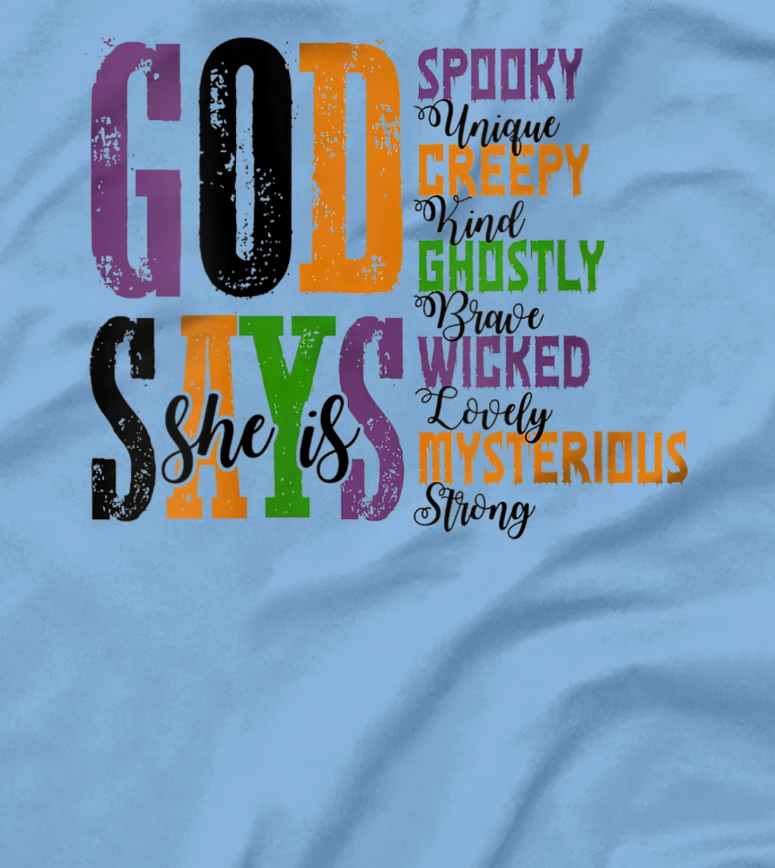 Womens God Says She Is Spooky Unique Creepy Kind Ghostly Brave T-Shirt