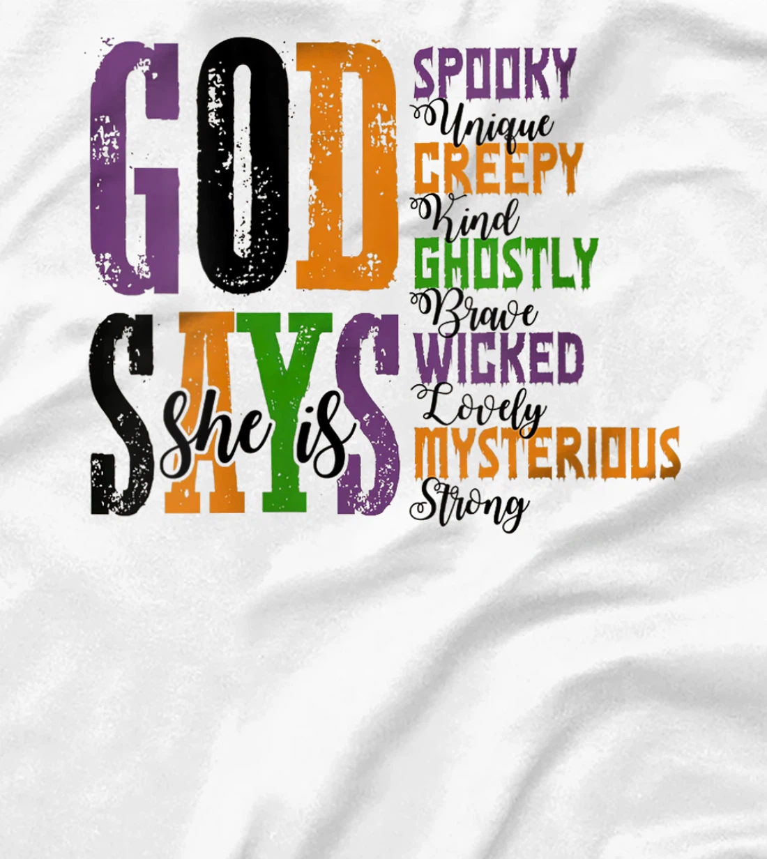 Womens God Says She Is Spooky Unique Creepy Kind Ghostly Brave T-Shirt