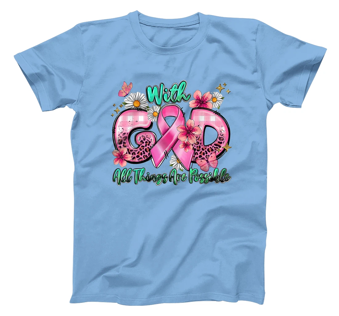 With God All Things Are Possible Pink Ribbon Breast Cancer T-Shirt