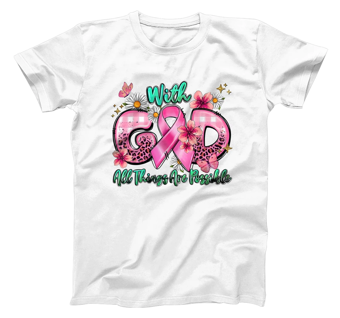With God All Things Are Possible Pink Ribbon Breast Cancer T-Shirt