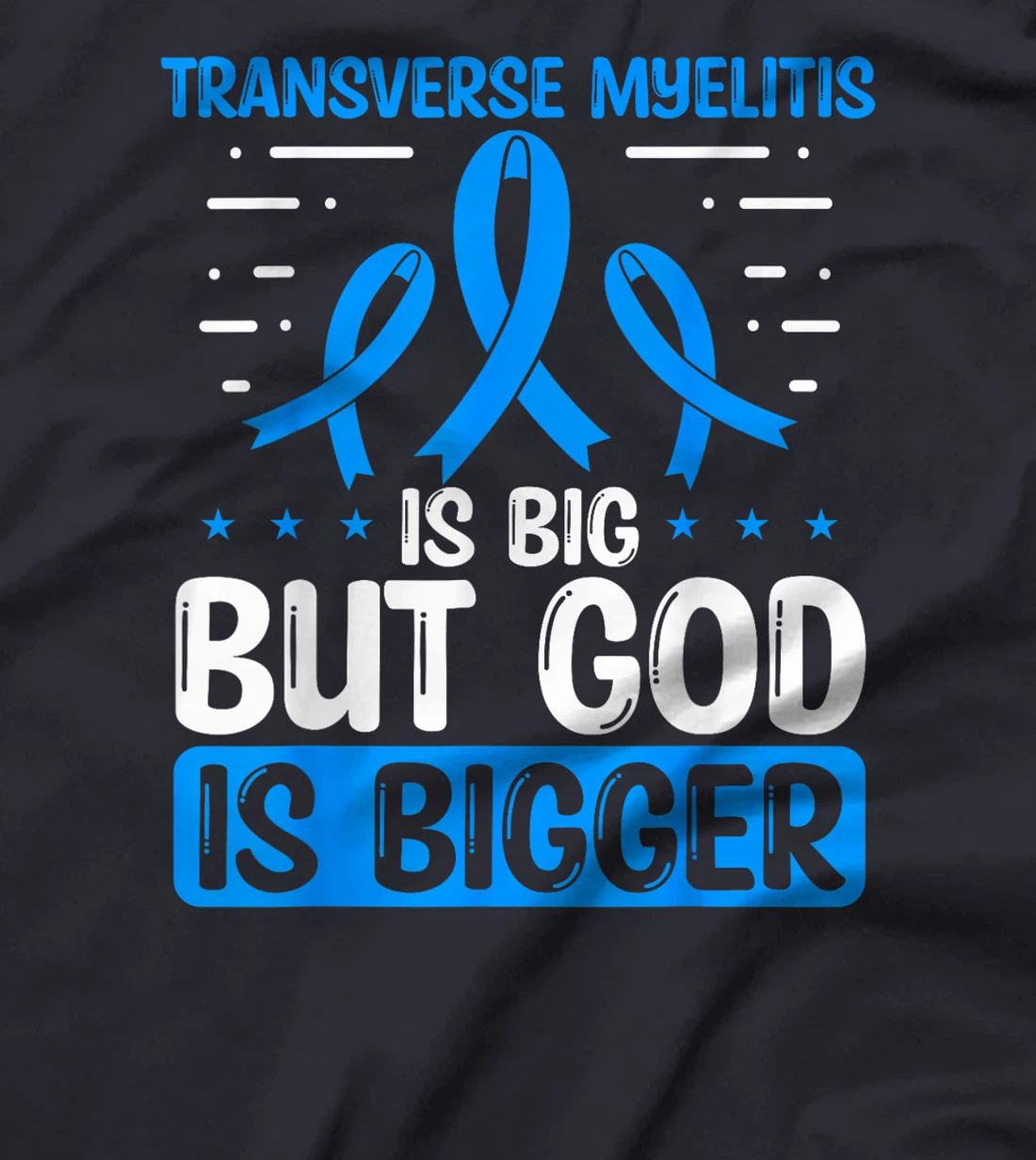 Transverse Myelitis Awareness God Is bigger Warrior Ribbon T-Shirt