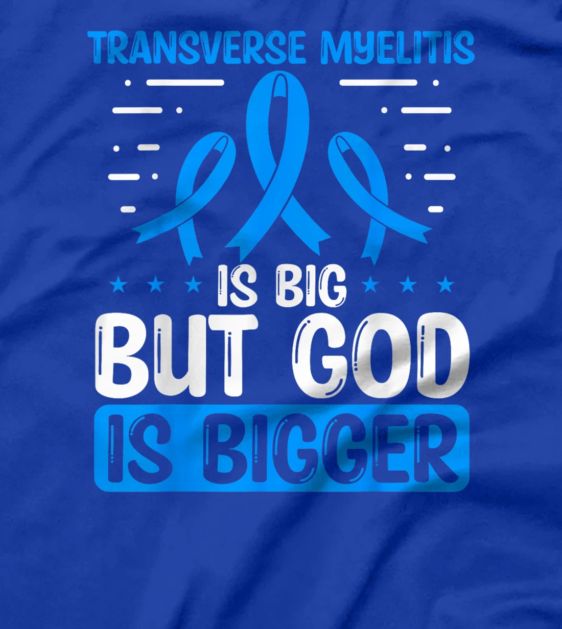 Transverse Myelitis Awareness God Is bigger Warrior Ribbon T-Shirt