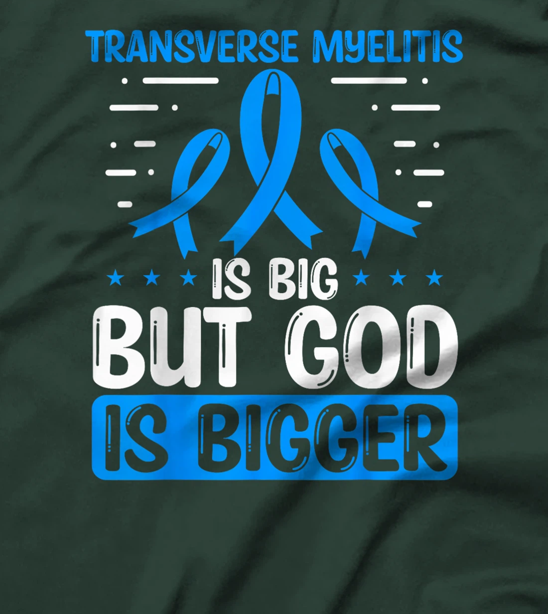 Transverse Myelitis Awareness God Is bigger Warrior Ribbon T-Shirt