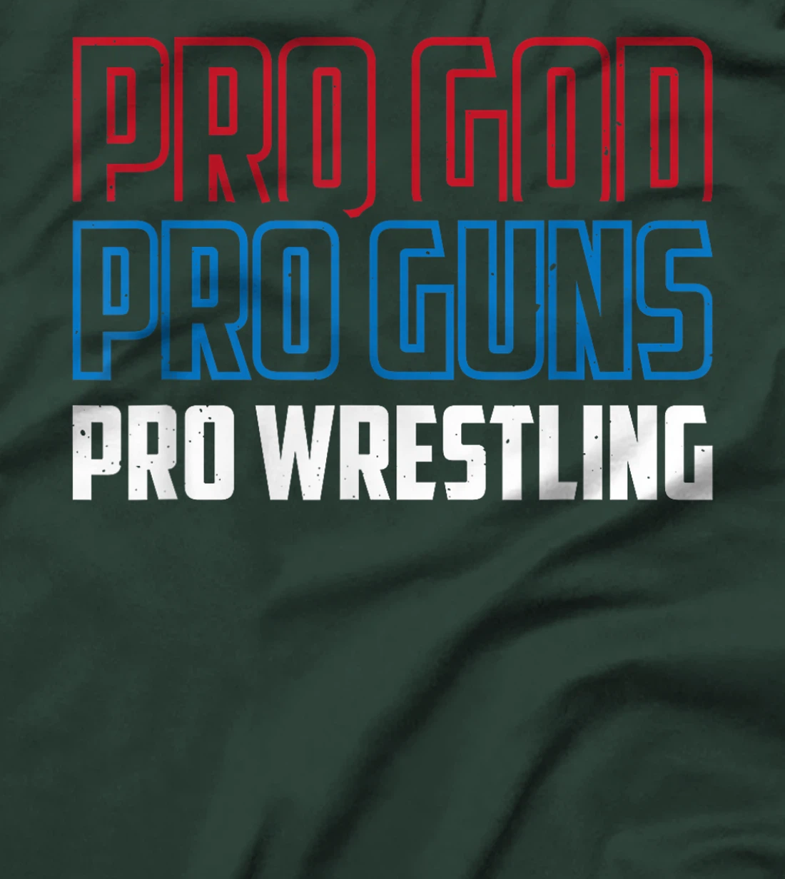 Pro God Pro Guns Pro Wrestling T-Shirt