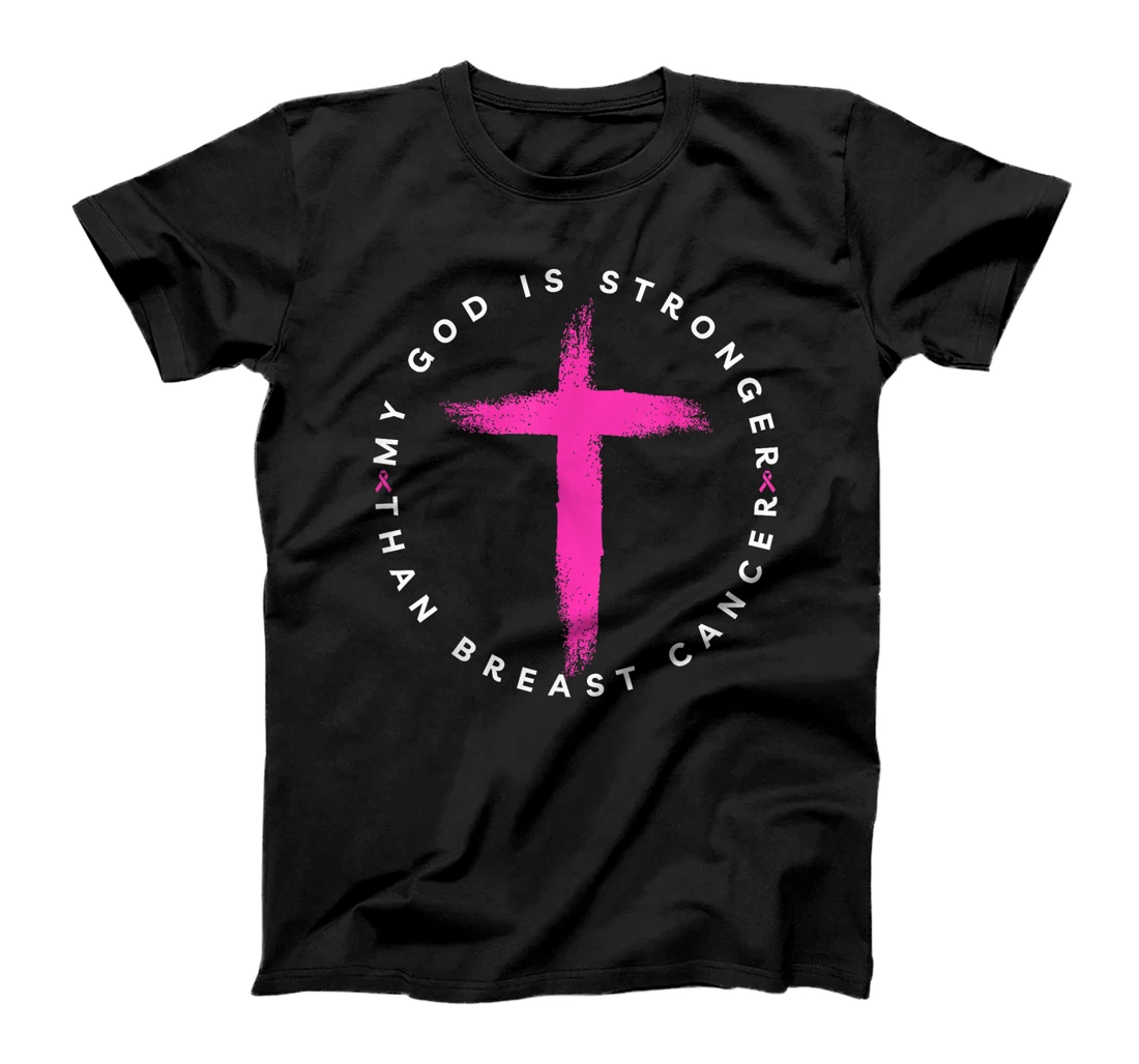My God Is Stronger Than Breast Cancer Awareness Christian T-Shirt