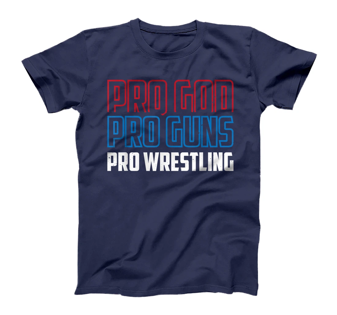 Pro God Pro Guns Pro Wrestling T-Shirt