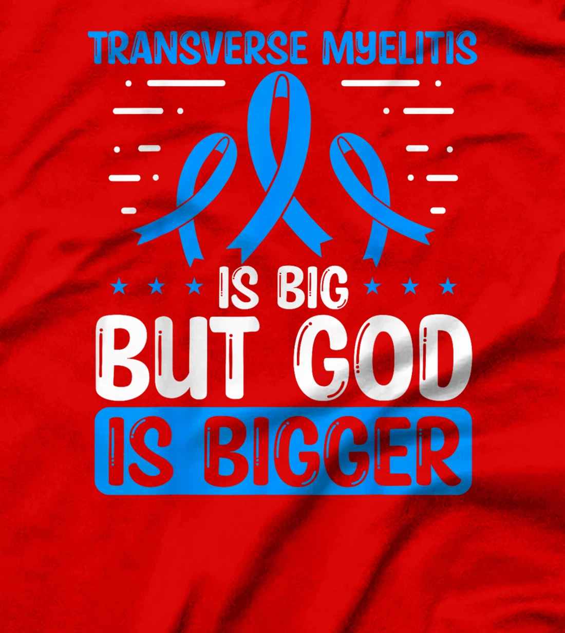 Transverse Myelitis Awareness God Is bigger Warrior Ribbon T-Shirt