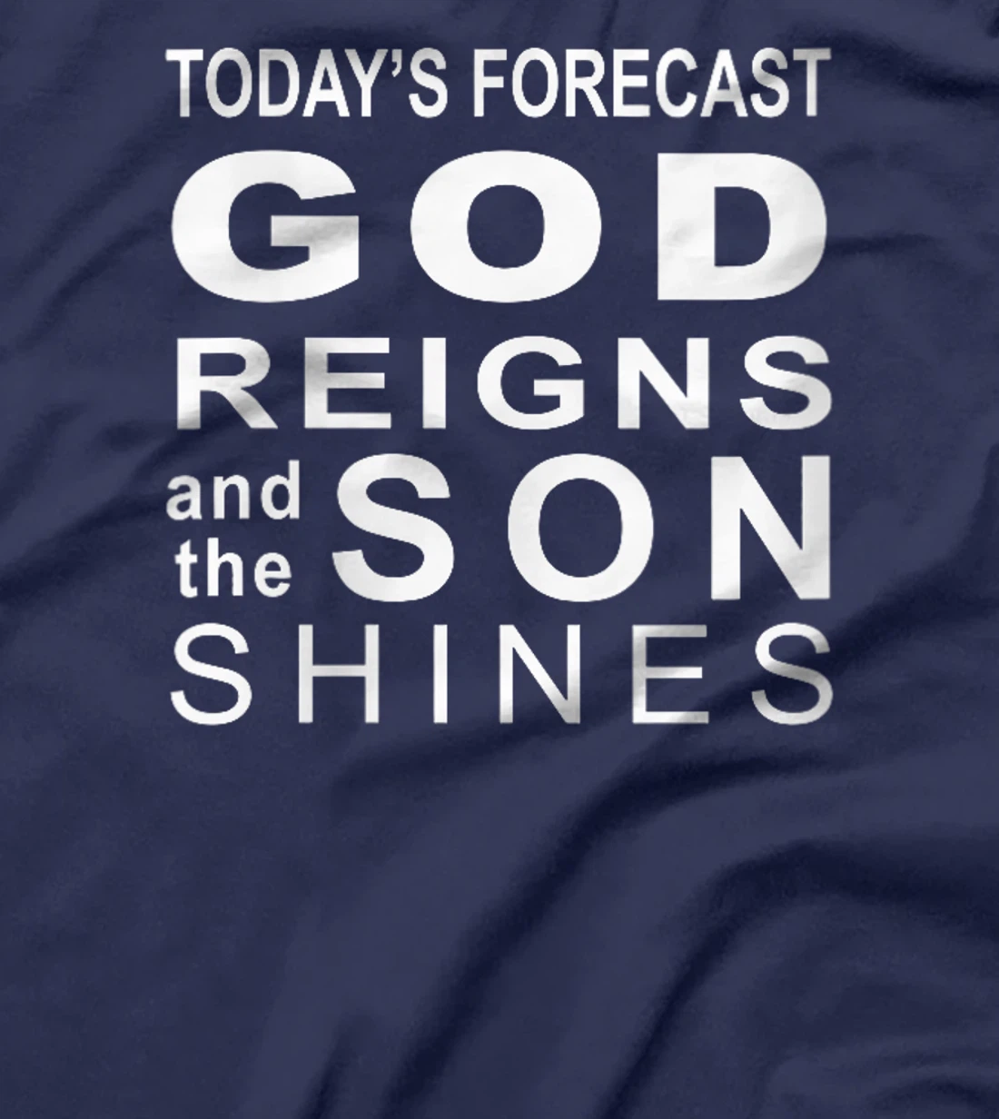 Womens Today's Forecast God Reigns And The Son Shines Hebrews 13 8 T-Shirt