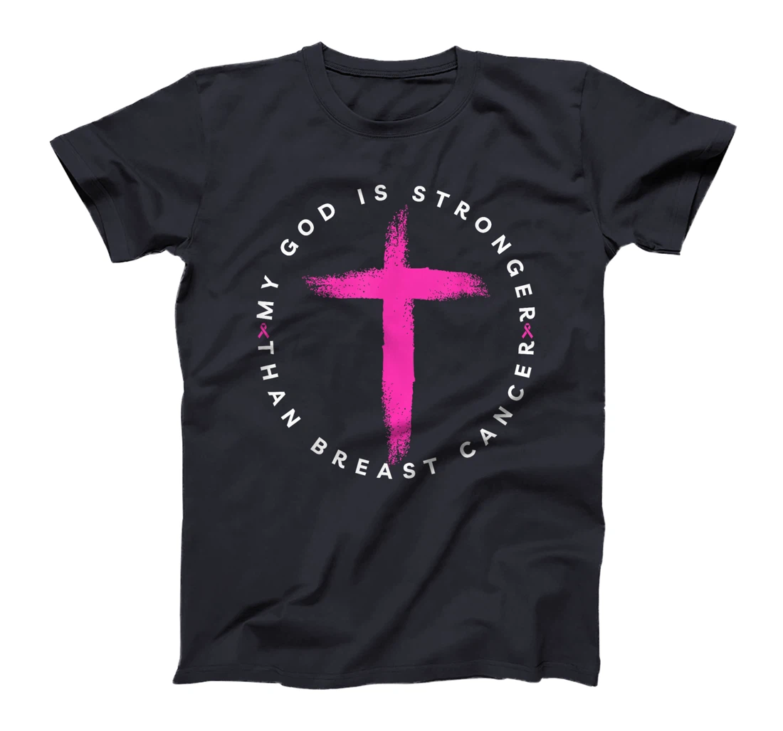 My God Is Stronger Than Breast Cancer Awareness Christian T-Shirt