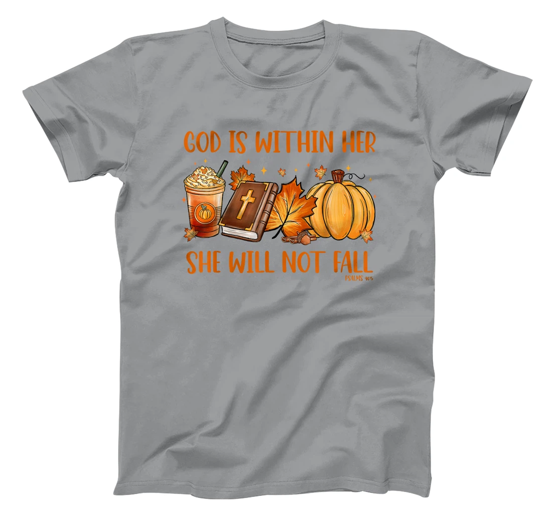 God Is Within Her She Will Not Fall Psalms 46:5 Thanksgiving T-Shirt