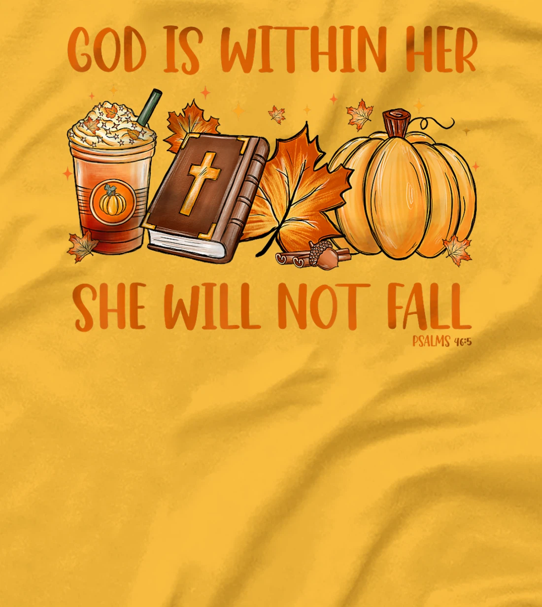 God Is Within Her She Will Not Fall Psalms 46:5 Thanksgiving T-Shirt