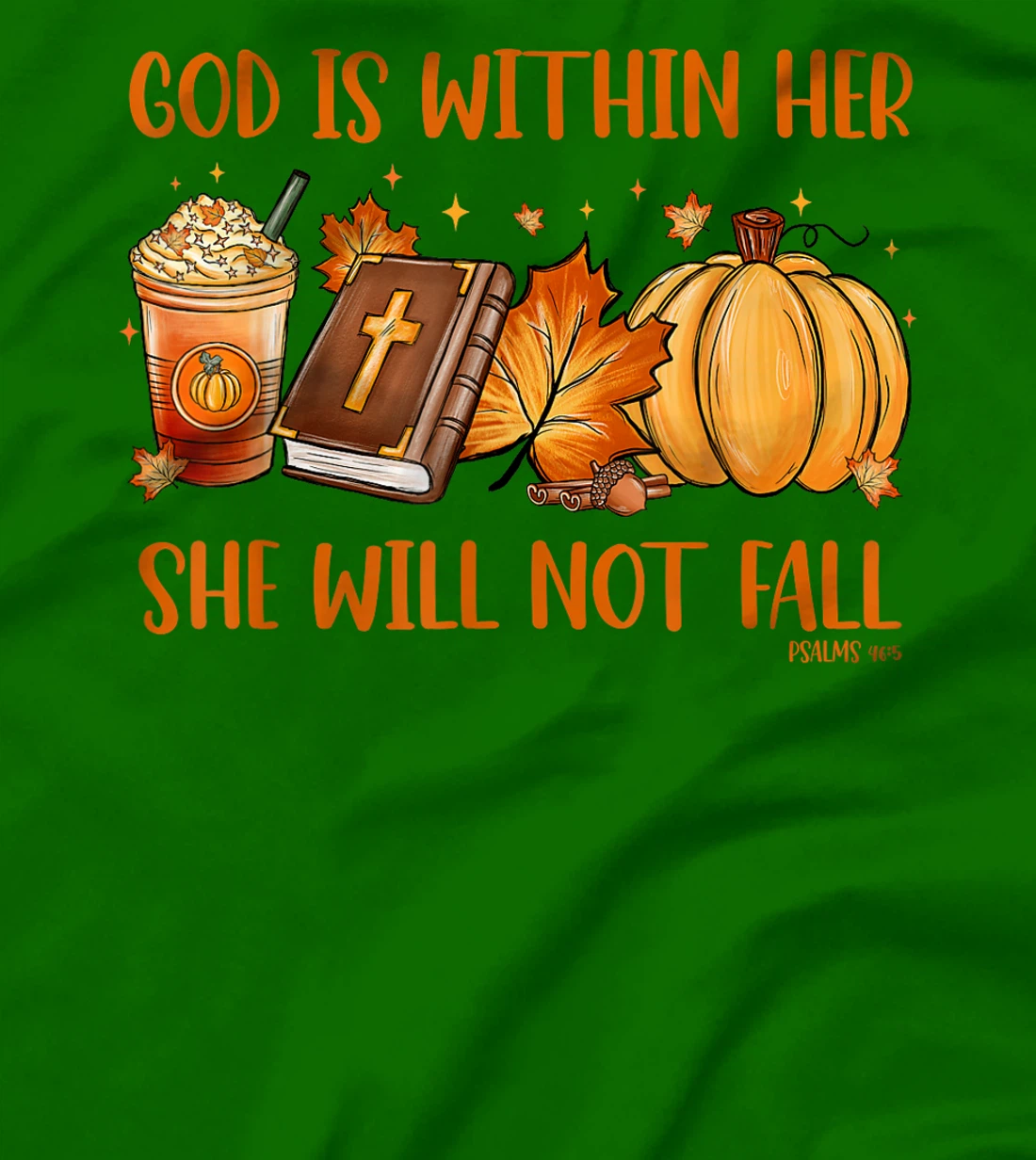 God Is Within Her She Will Not Fall Psalms 46:5 Thanksgiving T-Shirt