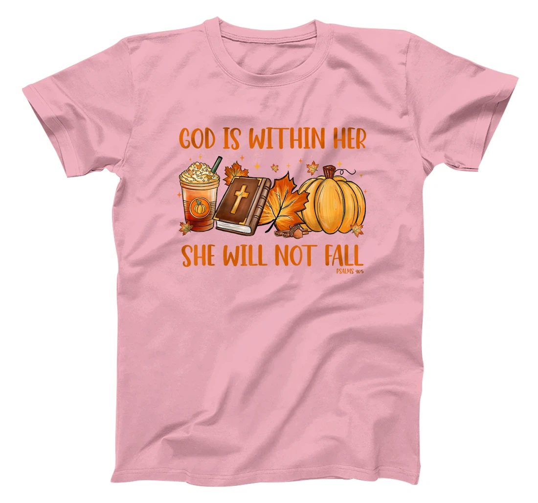 God Is Within Her She Will Not Fall Psalms 46:5 Thanksgiving T-Shirt