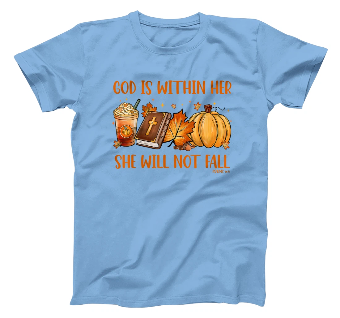 God Is Within Her She Will Not Fall Psalms 46:5 Thanksgiving T-Shirt