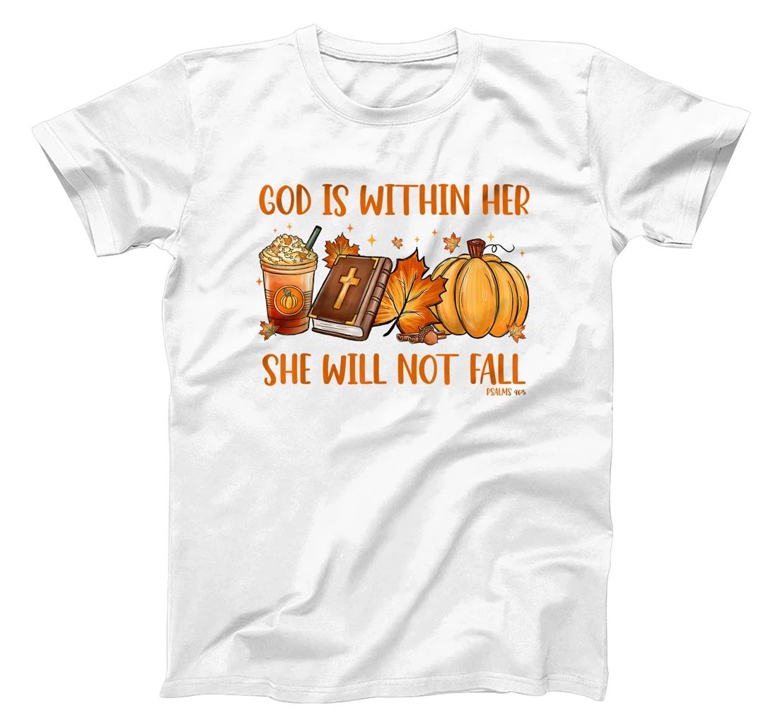 God Is Within Her She Will Not Fall Psalms 46:5 Thanksgiving T-Shirt