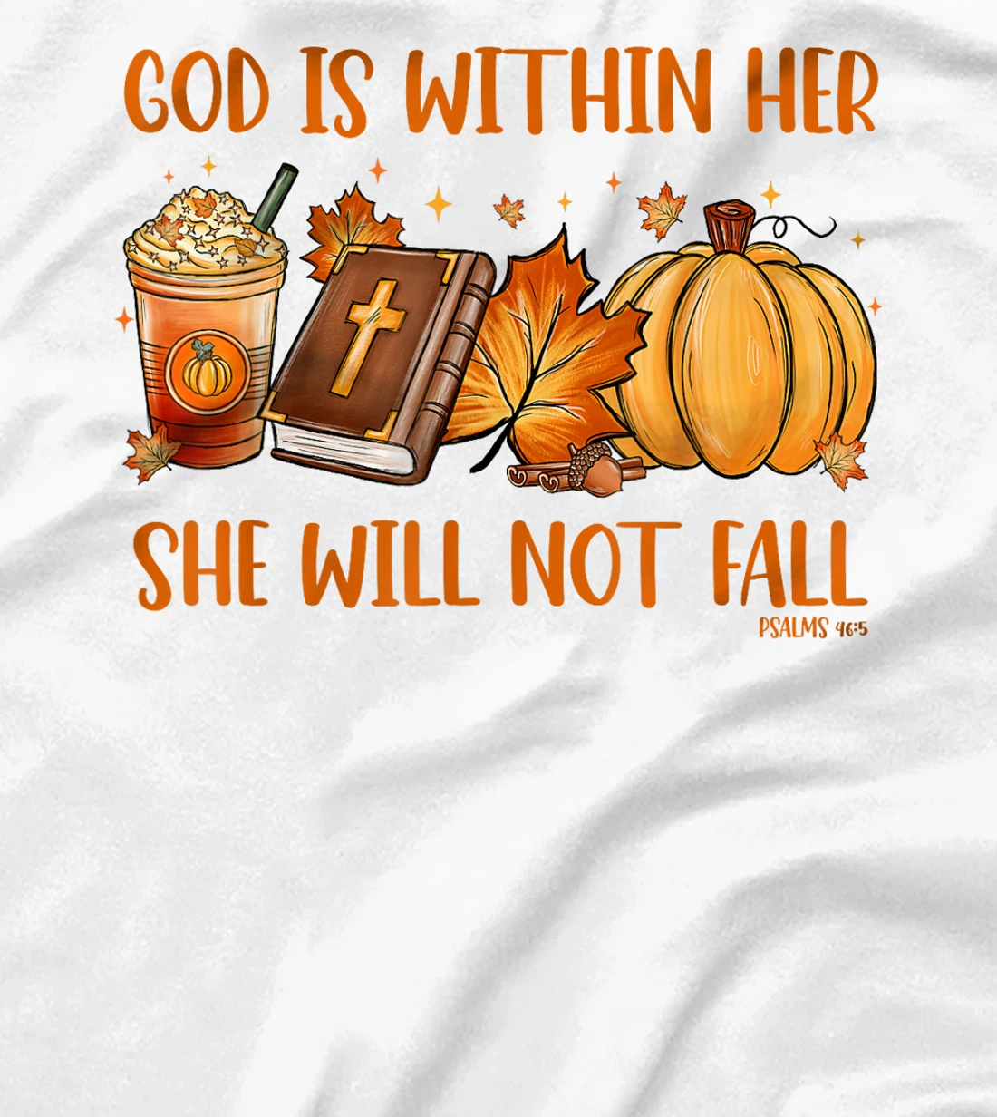 God Is Within Her She Will Not Fall Psalms 46:5 Thanksgiving T-Shirt