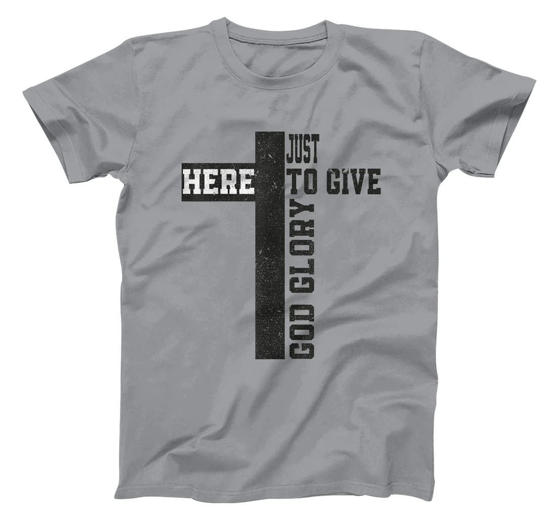 Just here to give God glory Cute T-Shirt