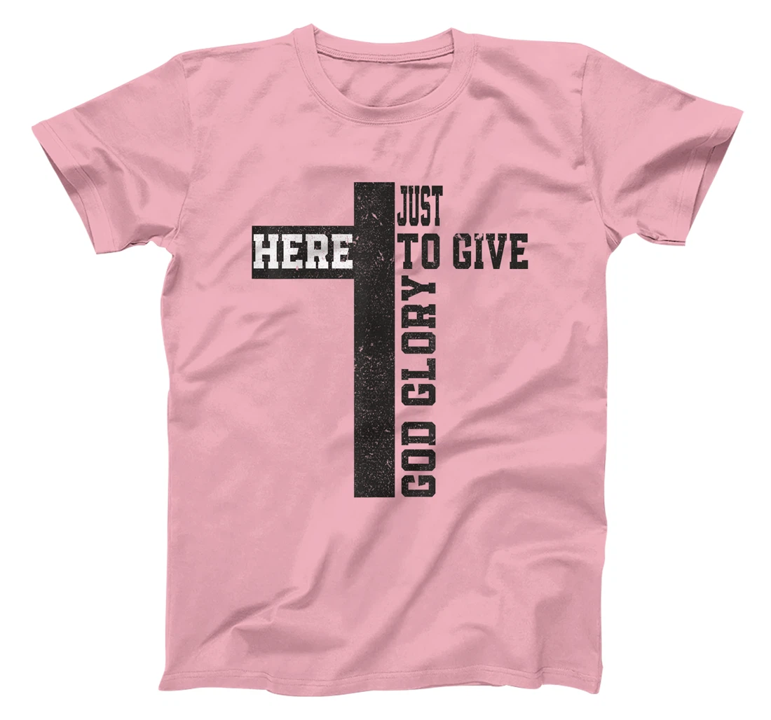 Just here to give God glory Cute T-Shirt