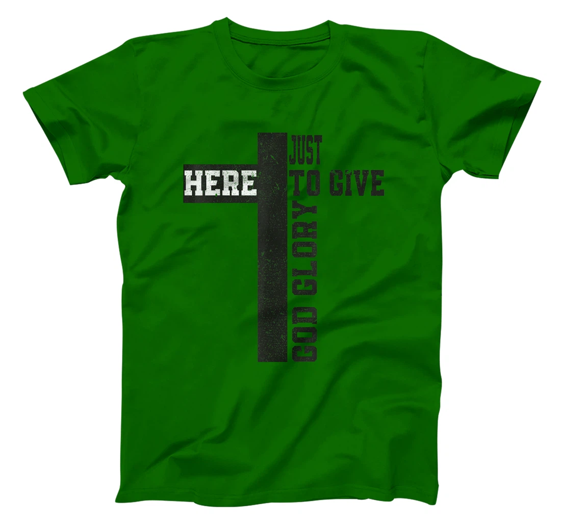 Just here to give God glory Cute T-Shirt