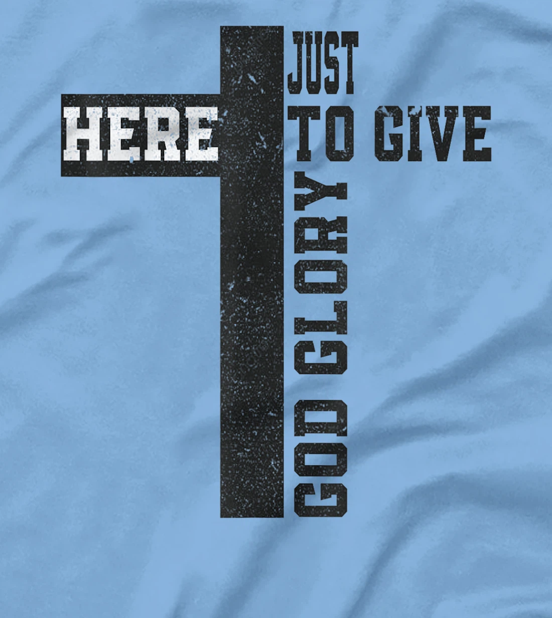 Just here to give God glory Cute T-Shirt