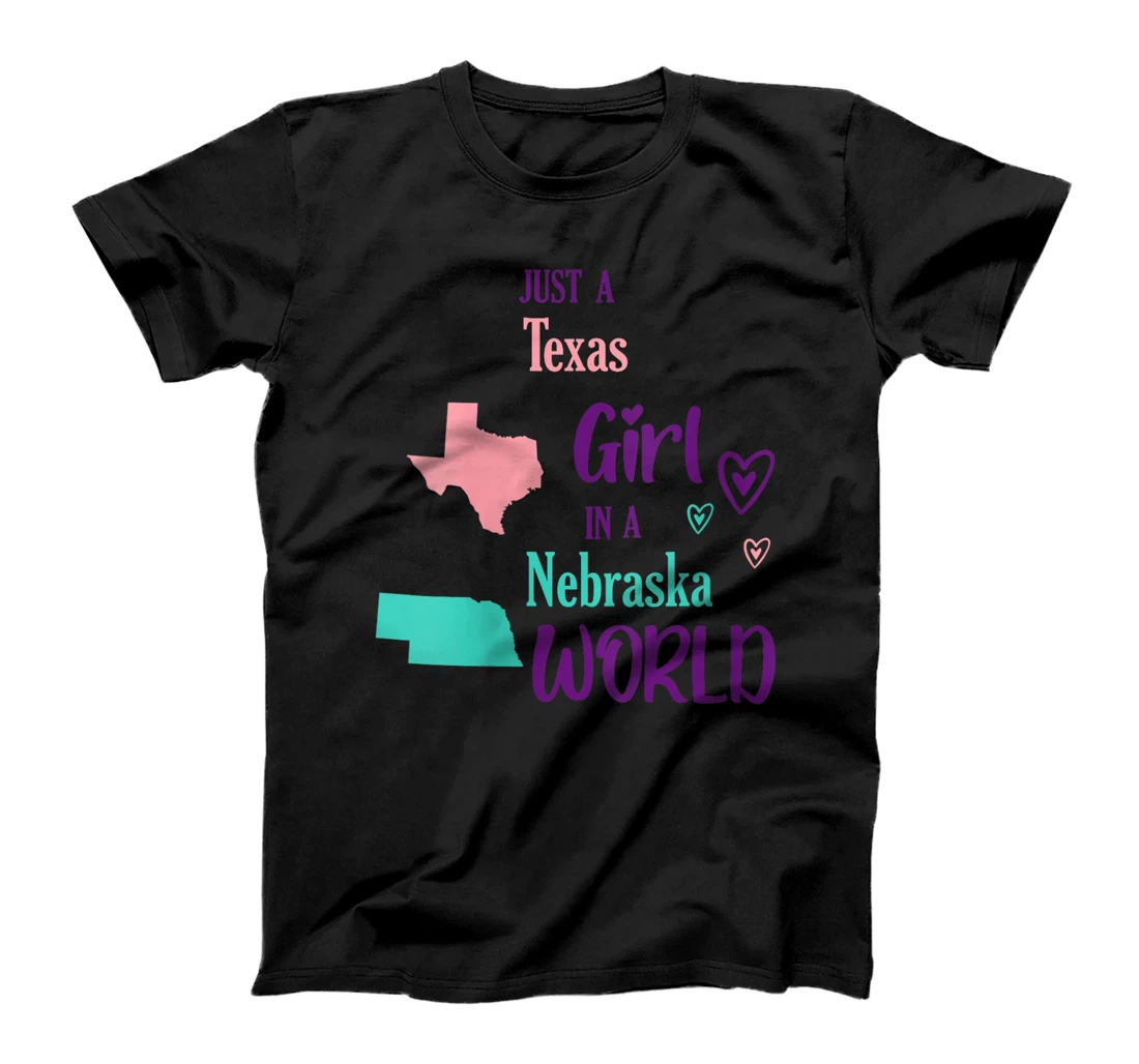 Womens Proud Girl Just a Texas girl in a Nebraska World T-Shirt