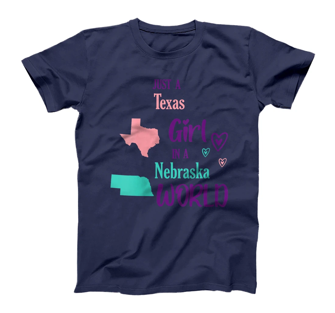 Womens Proud Girl Just a Texas girl in a Nebraska World T-Shirt
