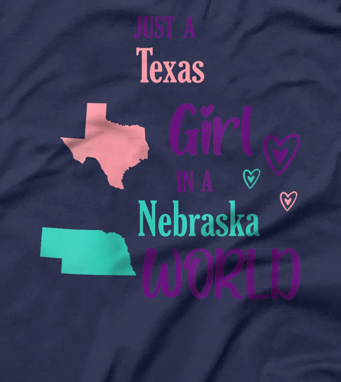 Womens Proud Girl Just a Texas girl in a Nebraska World T-Shirt