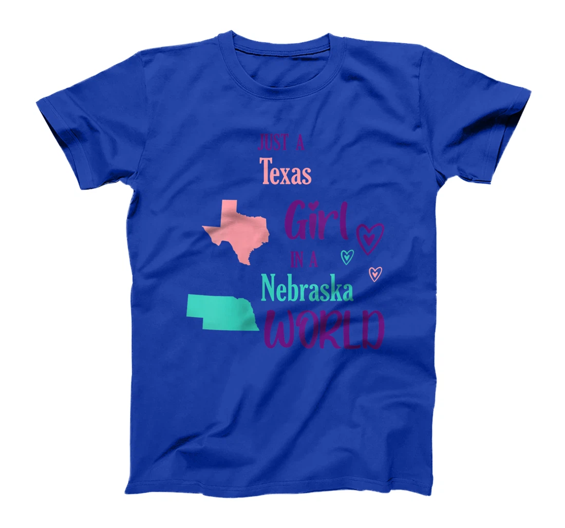 Womens Proud Girl Just a Texas girl in a Nebraska World T-Shirt
