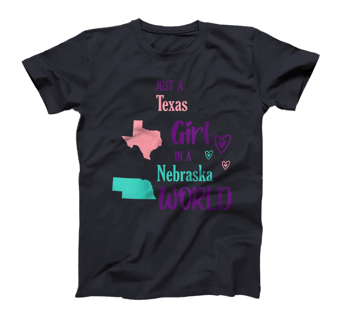 Womens Proud Girl Just a Texas girl in a Nebraska World T-Shirt