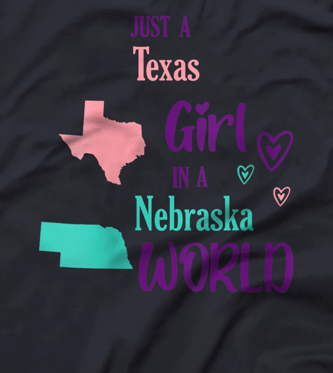 Womens Proud Girl Just a Texas girl in a Nebraska World T-Shirt
