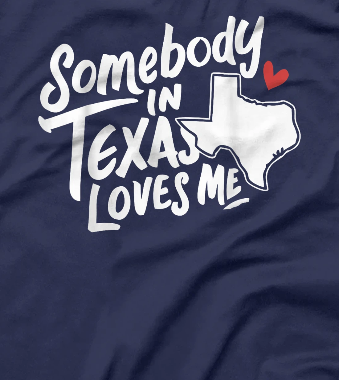 Texas Somebody In Texas Loves Me America USA State T-Shirt
