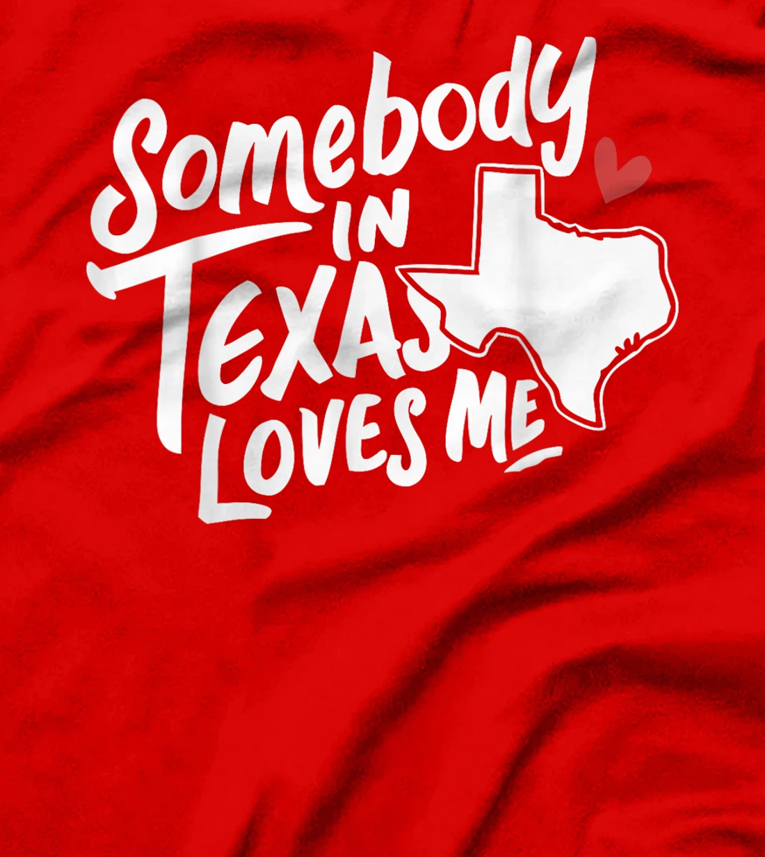 Texas Somebody In Texas Loves Me America USA State T-Shirt