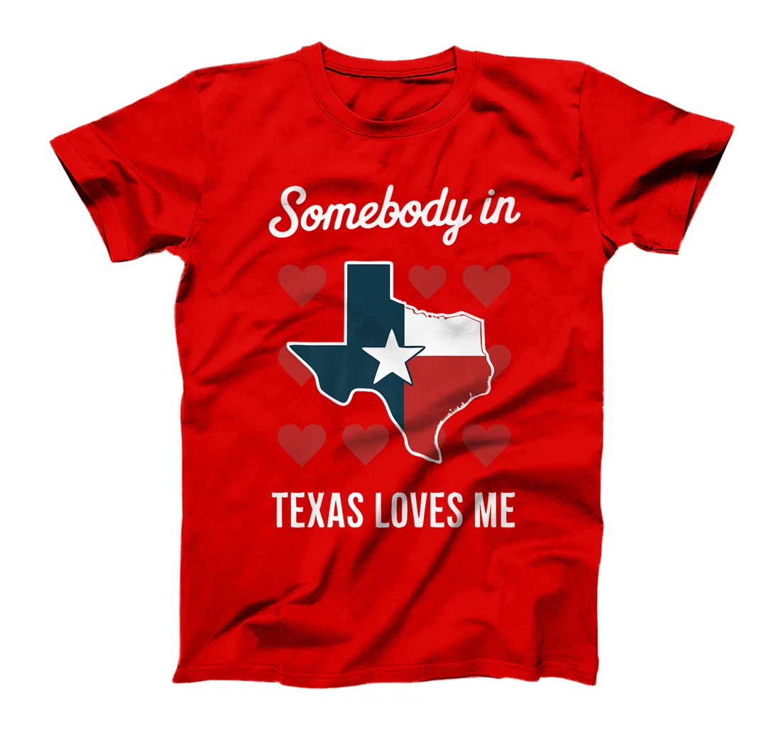 Texas Somebody In Texas Loves Me USA State Premium T-Shirt