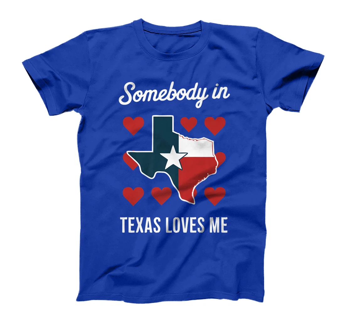 Texas Somebody In Texas Loves Me USA State Premium T-Shirt