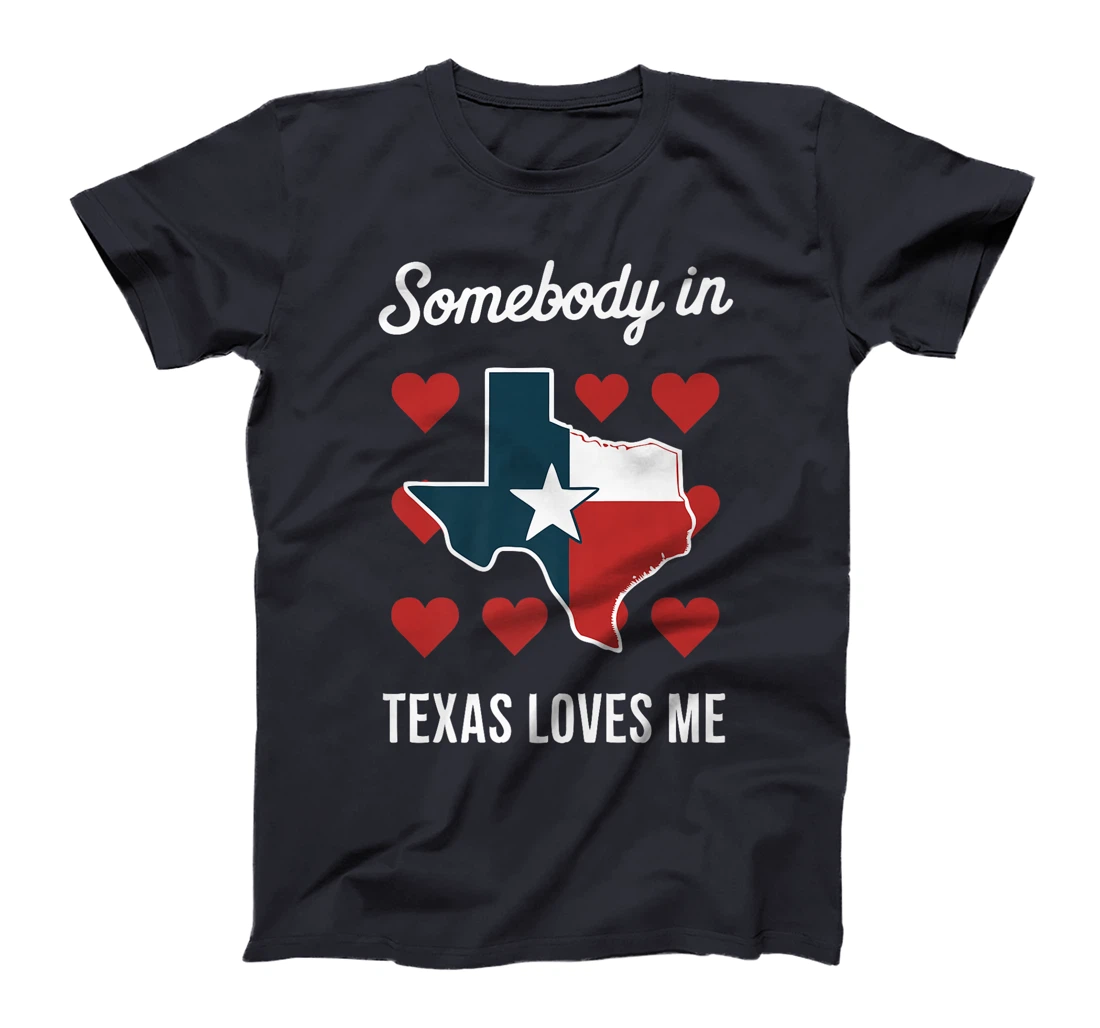 Texas Somebody In Texas Loves Me USA State Premium T-Shirt