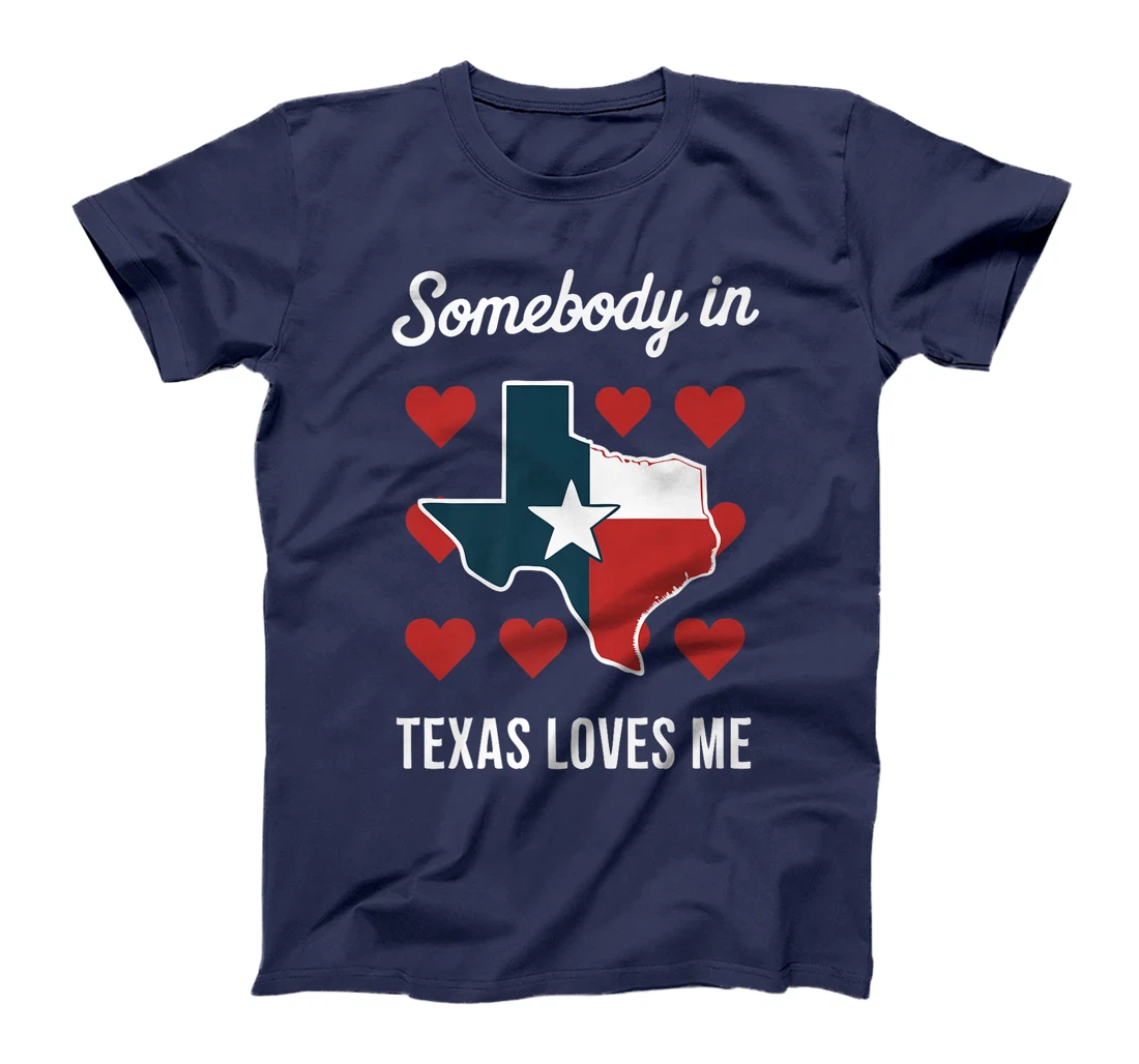 Texas Somebody In Texas Loves Me USA State Premium T-Shirt