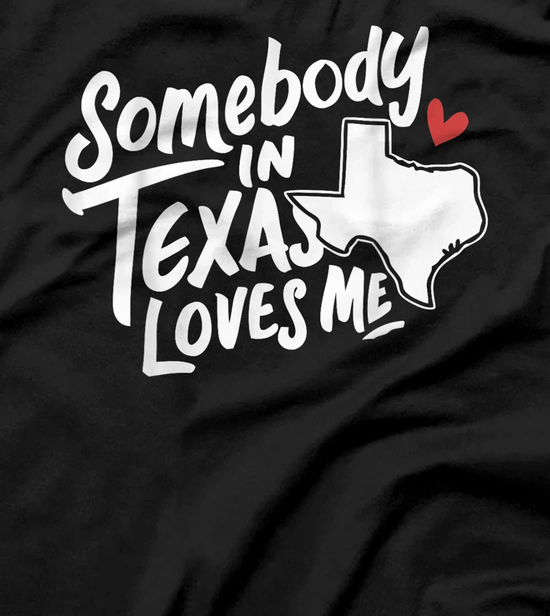 Texas Somebody In Texas Loves Me America USA State T-Shirt