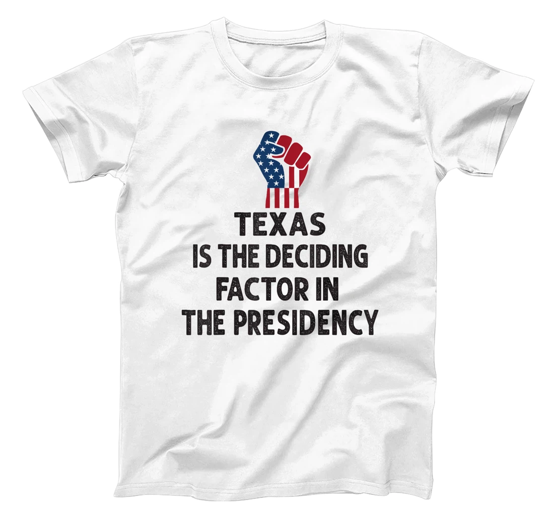 TEXAS Is The Deciding Factor In The Presidency 2024 T-Shirt