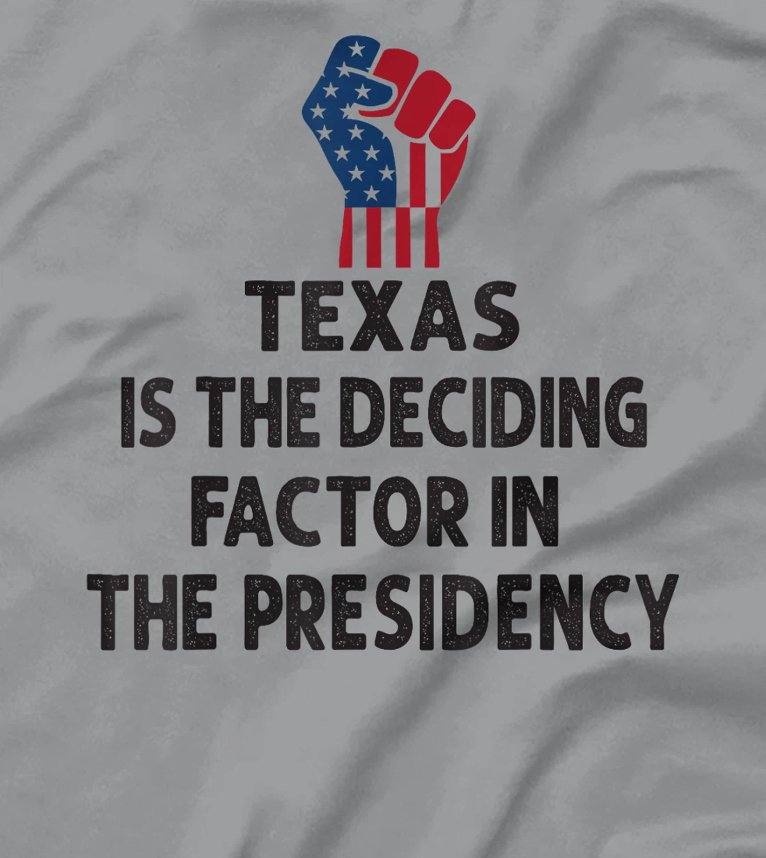 TEXAS Is The Deciding Factor In The Presidency 2024 T-Shirt