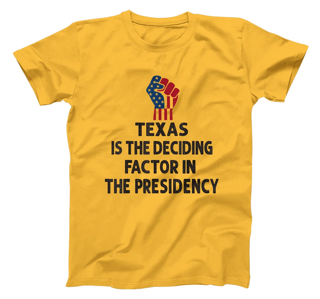 TEXAS Is The Deciding Factor In The Presidency 2024 T-Shirt