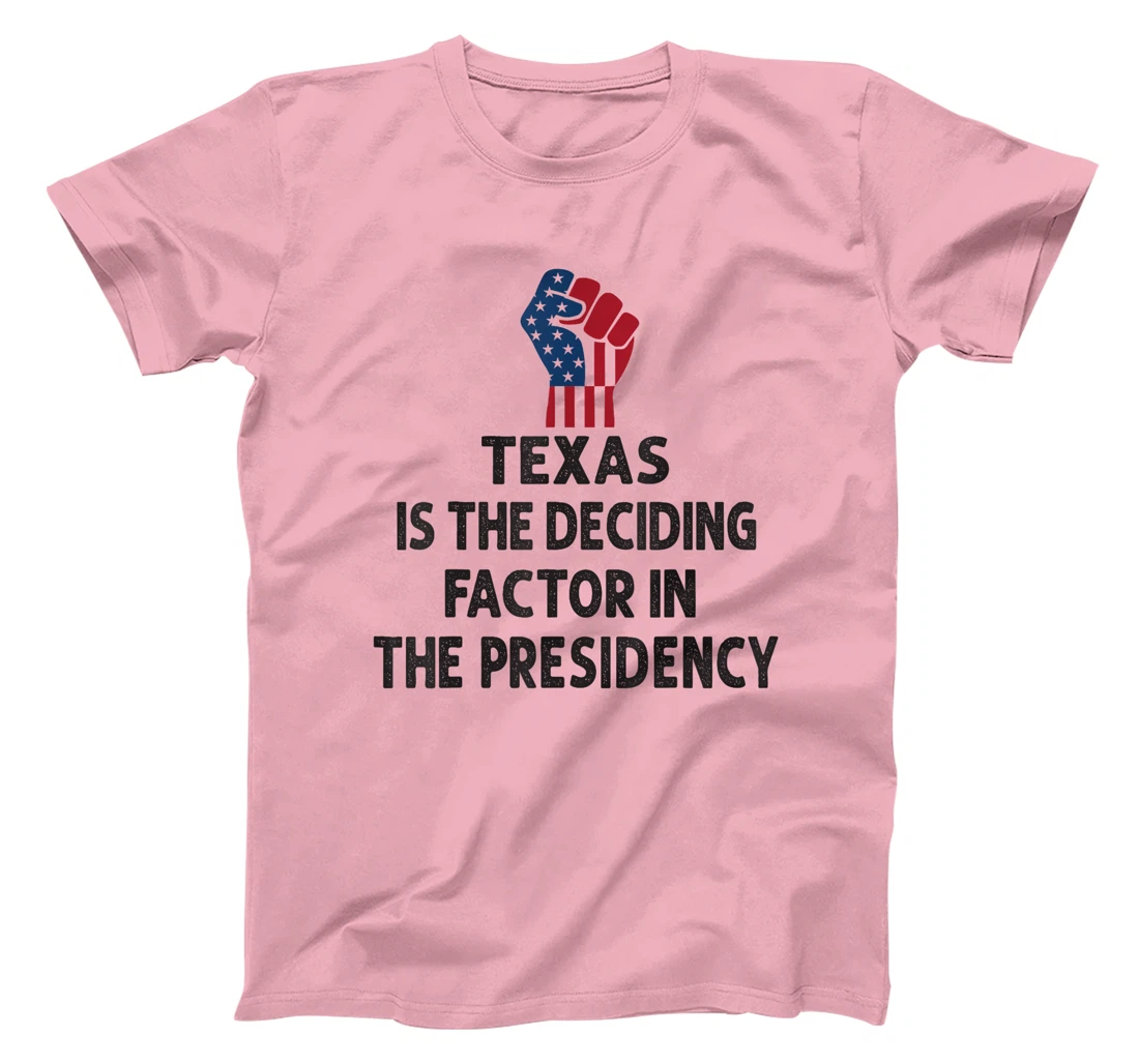 TEXAS Is The Deciding Factor In The Presidency 2024 T-Shirt