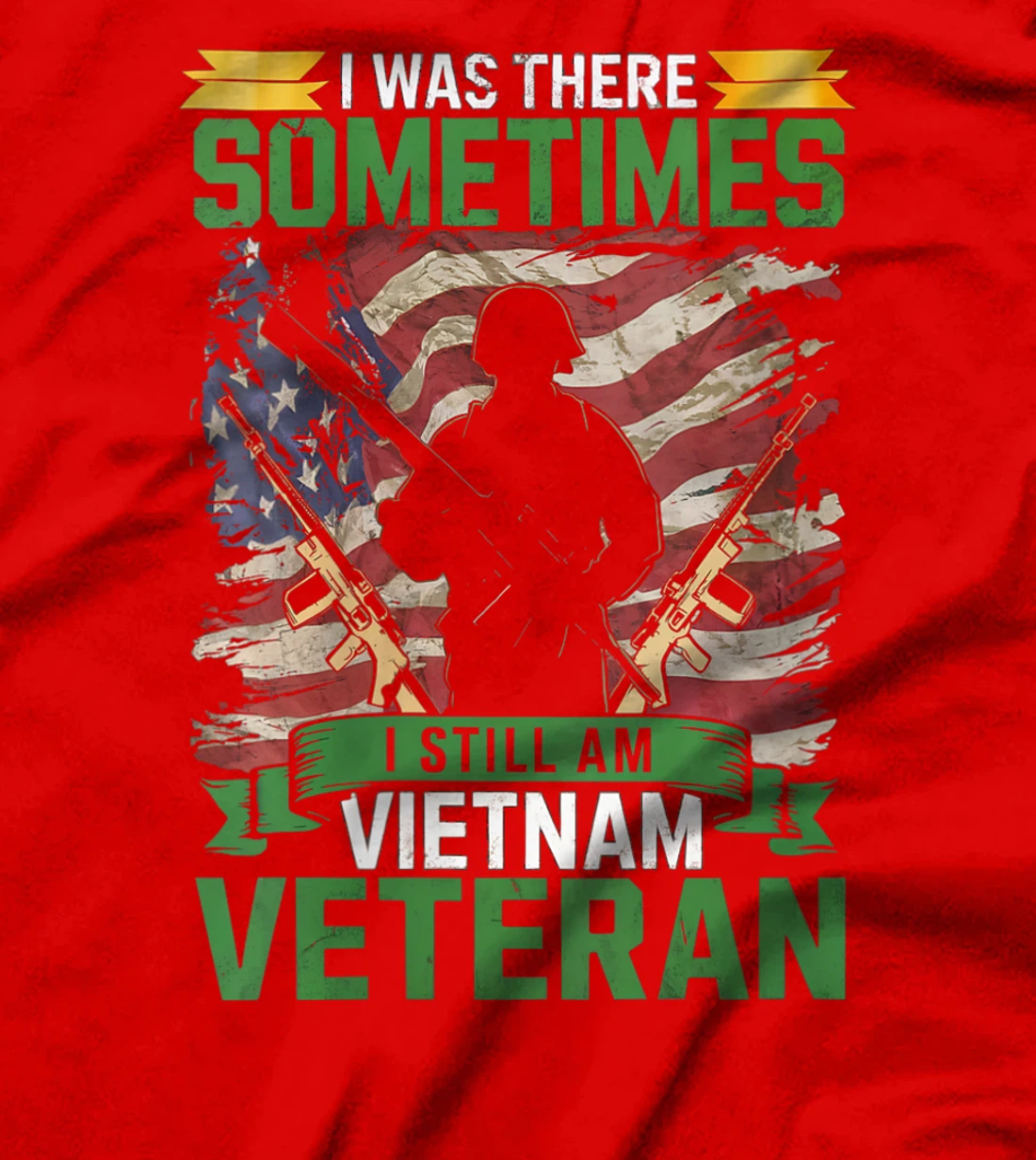 Womens I Was There Sometimes I Still Am Vietnam Veteran Alumni T-Shirt