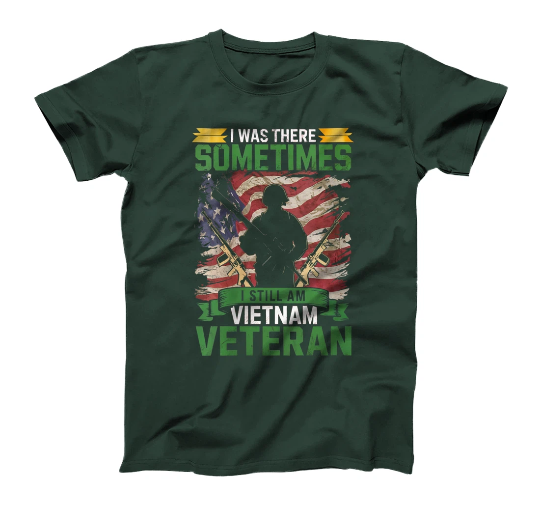 Womens I Was There Sometimes I Still Am Vietnam Veteran Alumni T-Shirt
