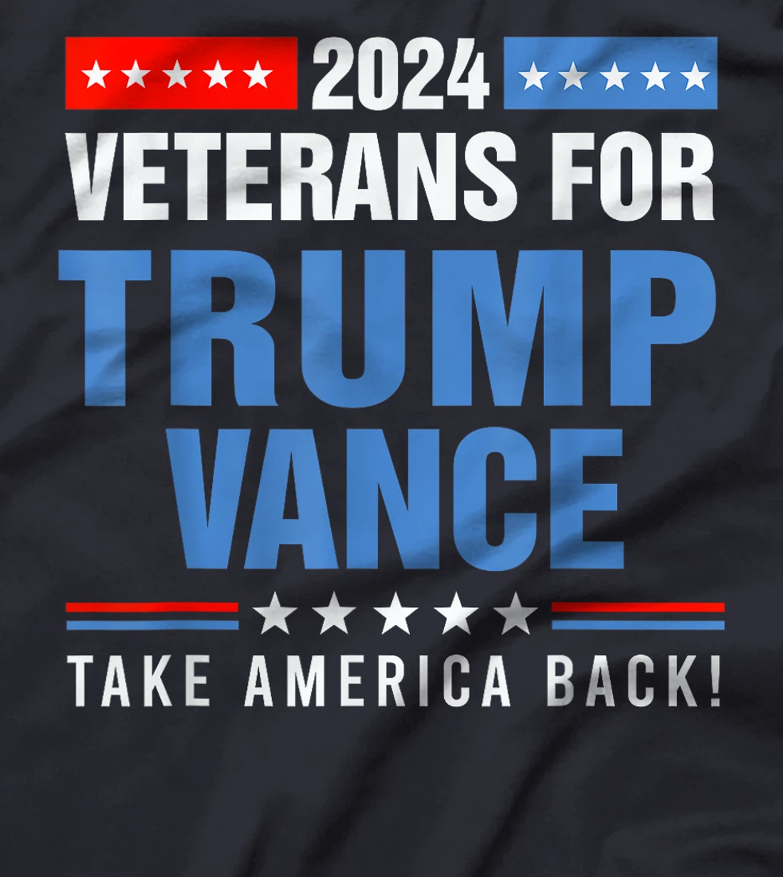 Veterans For Trump Vance 2024 Presidential Campaign T-Shirt